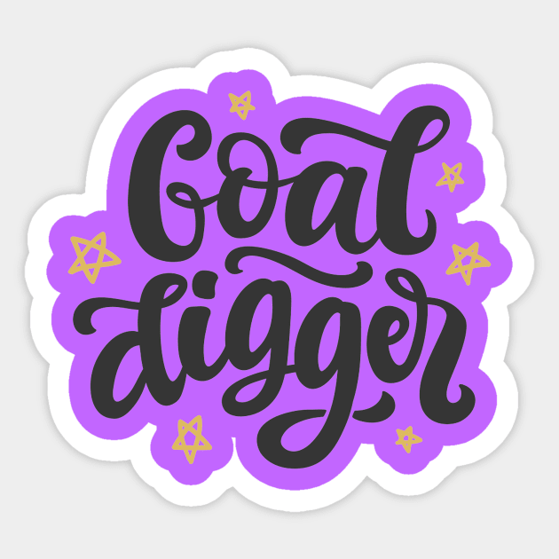 Goal Digger Funny Positive Inspiration Quote Sticker by Squeak Art